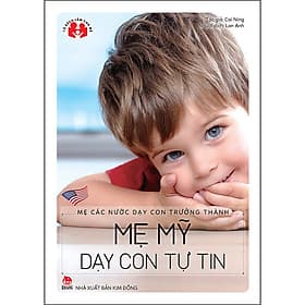 Sách Mẹ Các Nước Dạy Con Trưởng Thành - Mẹ Mỹ Dạy Con Tự Tin (Tái Bản 2022) - Cai Ning