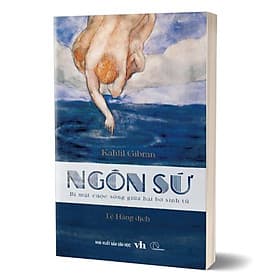Ngôn sứ - Kahlil Gibran (Bí mật cuộc sống giữa hai bờ sinh tử) - An Nam