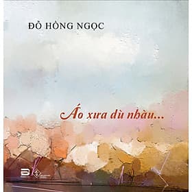 Áo xưa dù nhàu - Đỗ Hồng Ngọc - 
