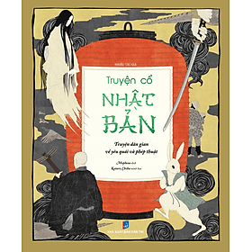 Truyện Cổ Nhật bản - Nhiều tác giả - Trithuctrebooks - Khổ sách 19*23cm - Tri Thức