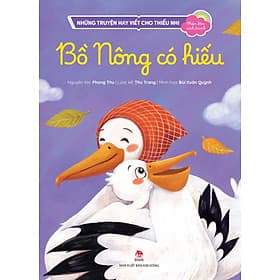 Bồ Nông Có Hiếu (Những Truyện Hay Viết Cho Thiếu Nhi - Phiên Bản Sách Tranh) - Kim