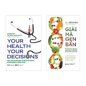 Combo Your Health Your Decision - Hợp Tác Cùng Bác Sĩ Để Trở Thành Người Bệnh Thông Thái + Giải Mã Gen Bẩn - Thanh Thanh