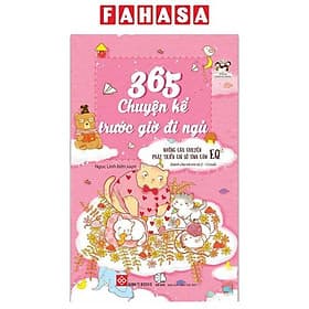 Sách 365 Chuyện Kể Trước Giờ Đi Ngủ - Những Câu Chuyện Phát Triển Chỉ Số Tình Cảm EQ - Chí Tinh