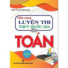 Cẩm Nang Luyện Thi THPT Quốc Gia Môn Toán - Dùng Chung Các Bộ Sgk Hiện Hành - Hồng Ân - An
