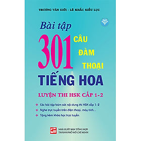 Bài Tập 301 Câu Đàm Thoại Tiếng Hoa - Luyện Thi HSK Cấp 1-2 - Đàm Hà Phú