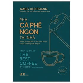 Pha Cà Phê Ngon Tại Nhà - Bản Quyền - Nhã Nam
