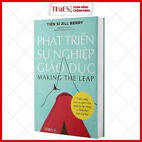 Sách - Phát Triển Sự Nghiệp Giáo Dục - Cẩm nang dành cho giáo viên, quản lí cấp trung và lãnh đạo trường học - Pang Li Kin