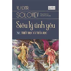 Siêu Lý Tình Yêu Tập 1 - Triết Học Và Thần Học - Bản Quyền - Tri Thức