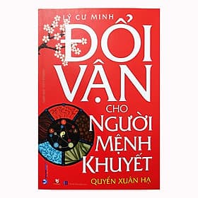 Đổi Vận Cho Người Mệnh Khuyết - Quyển Xuân Hạ - Hạ