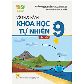 Vở thực hành khoa học tự nhiên 9 - tập 1 (kết nối) - Nhiên Hà