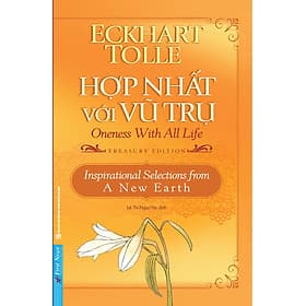 Hợp Nhất Với Vũ Trụ (Oneness With All Life) - Eckhart Tolle (Bìa mềm) - Vũ