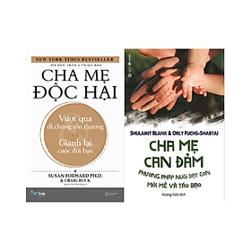 Combo 2 cuốn: Cha Mẹ Độc Hại - Vượt Qua Di Chứng Tổn Thương Và Giành Lại Cuộc Đời Bạn + Cha Mẹ Can Đảm - Phương pháp Nuôi Dạy Con Mới Mẻ Và Táo Bạo