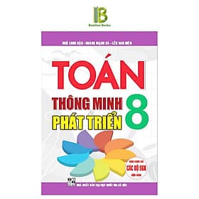 Toán Thông Minh Và Phát Triển Lớp 8 - Dùng Chung Cho Các Bộ SGK Hiện Hành - Hồng Ân - Minh Dũng