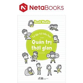 Tự Lập Từ Tiểu Học - Quản Trị Thời Gian - Nhã Nam
