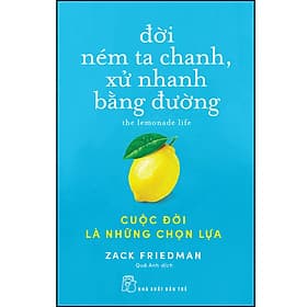 Sách Đời ném ta chanh, xử nhanh bằng đường: Cuộc đời là những chọn lựa - Chà