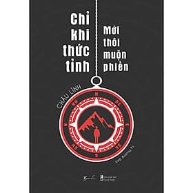Sách Chỉ Khi Thức Tỉnh Mới Thôi Muộn Phiền - BeBooks
