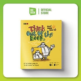 THINK OUT OF THE BOOK - Nghĩ Ngoài Sách Vở - RIO Book