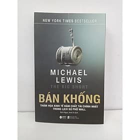 Bán Khống - Thảm họa kinh tế đậm chất tài chính nhất trong lịch sử phố Wall - Bản Quyền - Chinh Ba