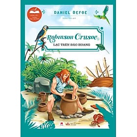 Sách ROBINSON CRUSOE LẠC TRÊN HOANG ĐẢO Tít phụ: Danh tác trong nhà trường - Robinson