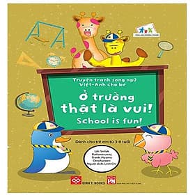 Truyện Tranh Song Ngữ Việt-Anh Cho Bé - Ở Trường Thật Là Vui! - La Vũ