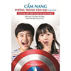 Cẩm Nang Phòng Tránh Xâm Hại Cho Con - Những Bảo Bối Của Hiệp Sĩ TANI - TS. Phạm Thị Thúy biên soạn - (bìa mềm) - Phạm Thị Thúy