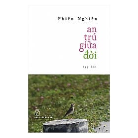 Sách An Trú Giữa Đời (Tạp Bút) - G