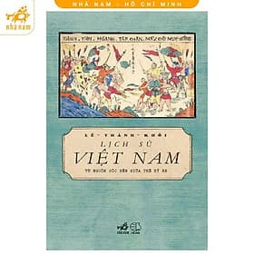 Lịch Sử Việt Nam Từ Nguồn Gốc Đến Giữa Thế Kỉ XX (Nhã Nam HCM)