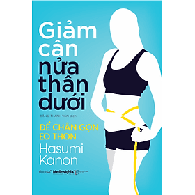 Sách Giảm Cân Nửa Thân Dưới - Để Chân Gọn Eo Thon - 