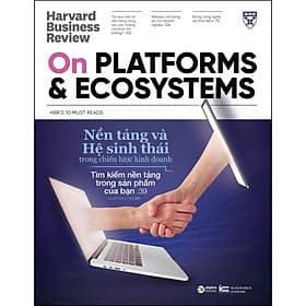 Sách HBR ON - Nền Tảng Và Hệ Sinh Thái Trong Chiến Lược Kinh Doanh