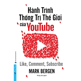 Sách Hành Trình Thống Trị Thế Giới Của YouTube - Việt Hà