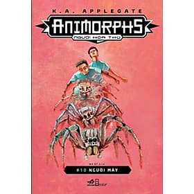 Animorphs - Người Hóa Thú - Tập 10: Người Máy - Mayy