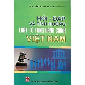 Hỏi - Đáp và tình huống Luật Tố tụng hành chính Việt Nam - Hú