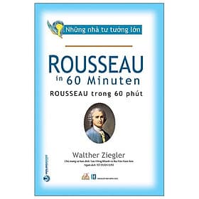 Sách Nhà Tư Tưởng Lớn - Rousseau Trong 60 Phút