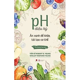 PH Diệu Kỳ - Ăn Xanh Để Khỏe, Tái Tạo Cơ Thể_BV - An Vi