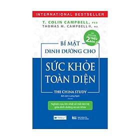 Bí Mật Dinh Dưỡng Cho Sức Khỏe Toàn Diện - The China Study ( Tái Bản Lần Thứ 2 ) - 