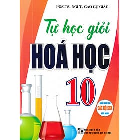 Sách tham khảo- Tự Học Giỏi Hóa Học 10 (Biên Soạn Theo Chương Trình GDPT Mới)_HA - Theo Theobald