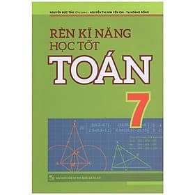 Rèn Luyện Kỹ Năng Học Tốt Toán 7 - Long