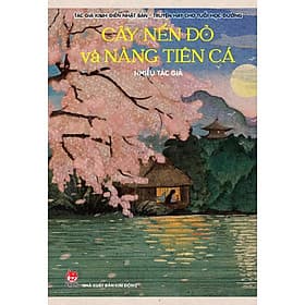 Tác giả kinh điển Nhật Bản - Truyện hay cho tuổi học đường - Tập 2: Cây nến đỏ và nàng tiên cá - Kim