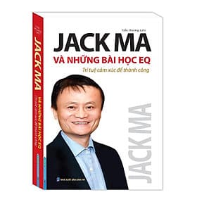 Jack Ma Và Những Bài Học EQ - Trí Tuệ Cảm Xúc Để Thành Công - Minh Thắng - Thắng