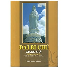 Đại Bi Chú Giảng Giải - Chính Thông Book - Bi Chu