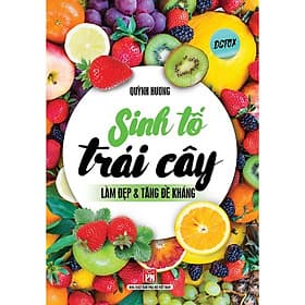 Sinh Tố Trái Cây Làm Đẹp Và Tăng Đề Kháng - Chính Thông Book - Công Sĩ