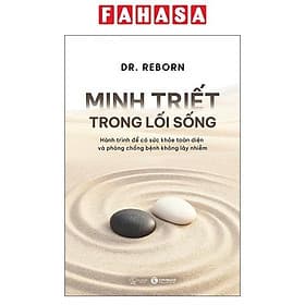 Minh Triết Trong Lối Sống - Hành Trình Để Có Sức Khoẻ Toàn Diện Và Phòng Chống Bệnh Không Lây Nhiễm - Kèm Chữ Ký Tác Giả - Minh