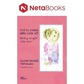 Totto-chan Bên Cửa Sổ - Những Chuyện Tiếp Theo - Ben Renshaw