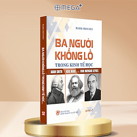 Ba Người Khổng Lồ Trong Kinh Tế Học - Mark Skousen - Omega Plus - 