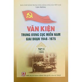 Văn kiện Trung ương Cục miền Nam giai đoạn 1946 - 1975, Tập 13 (1969) - Nhã Nam