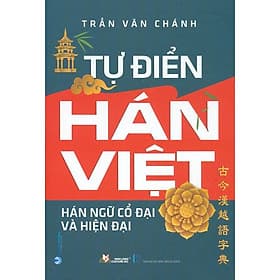 Tự Điển Hán Việt Hán Ngữ Cổ Đại Và Hiện Đại - Việt Hà