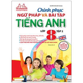 Sách The Langmaster - Chinh Phục Ngữ Pháp Và Bài Tập Tiếng Anh Lớp 8 - Tập 2 - Chinh Ba