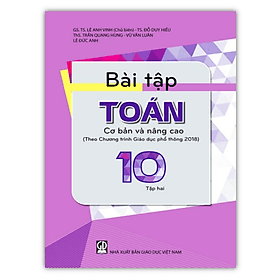 Bài tập toán 10 - tập 2 cơ bản và nâng cao (Theo Chương trình Giáo dục phổ thông 2018)