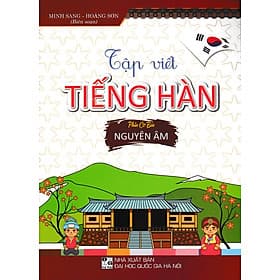 Tập Viết Tiếng Hàn - Phần Cơ Bản: Nguyên Âm - HA - Nguyên Nhã