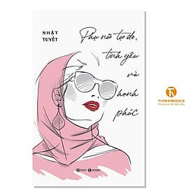 Phụ nữ tự do, tình yêu và hạnh phúc - Bản Quyền - Hạ